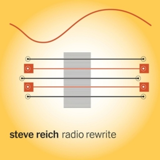 Steve Reich – Radio Rewrite