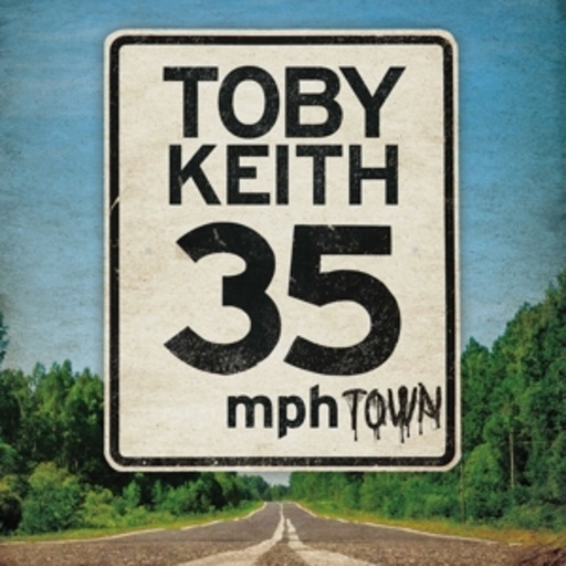 Toby Keith – 35 MPH Town