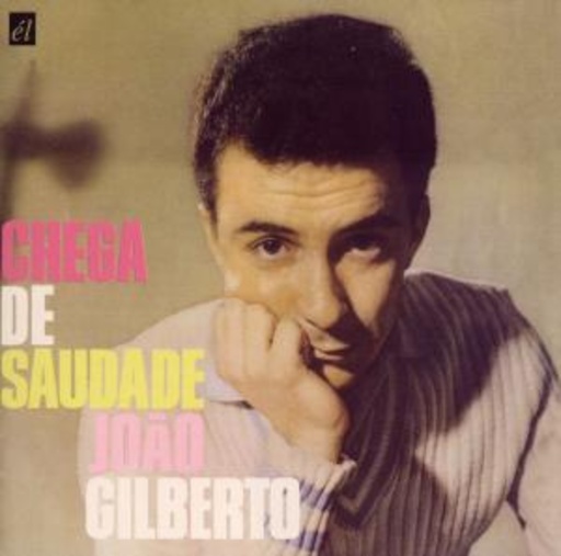 Joao Gilberto – Chega De Saudade