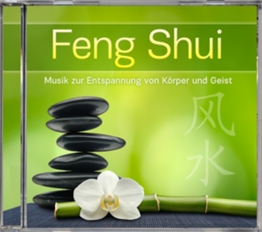 Diverse – Feng Shui - Musik zur Entspannung von Körper und Geist