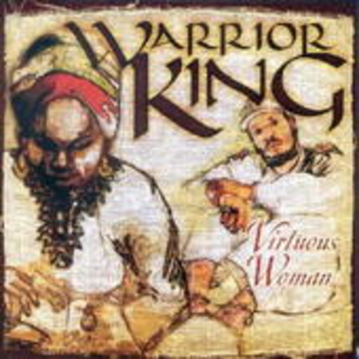 Warrior King – Virtuous Woman