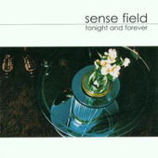 Sense Field – Tonight And Forever