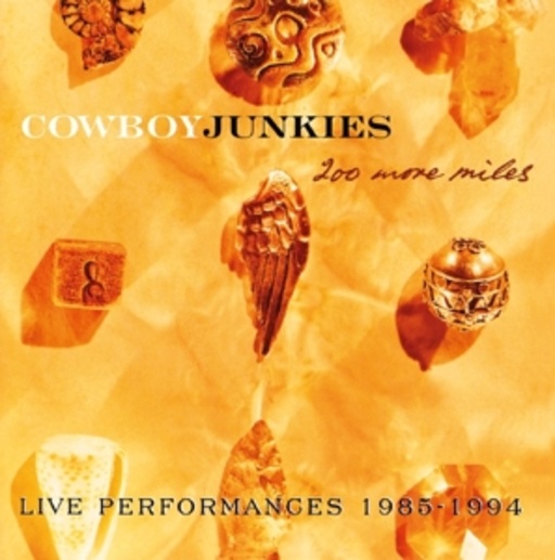 Cowboy Junkies – 200 More Miles
