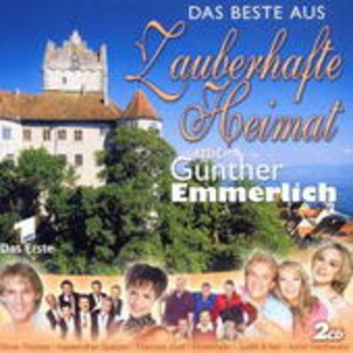Diverse – Das Beste aus Zauberhafte Heimat mit Gunther Emmerlich