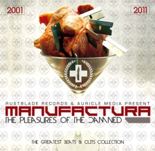 Manufactura – The Pleasures Of The Damned (2001-2011)