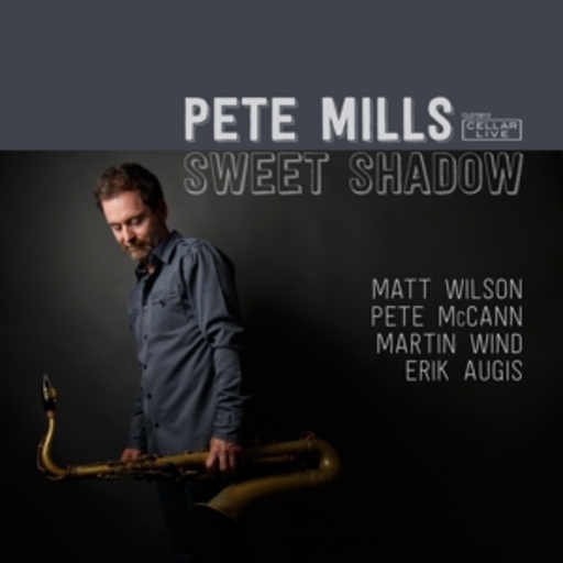 Pete Mills – Sweet Shadow