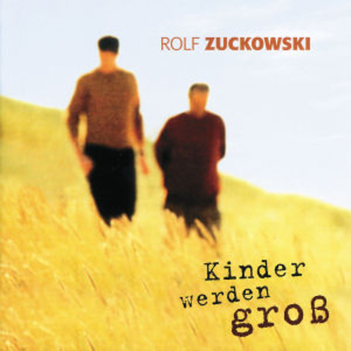 Rolf Zuckowski – Kinder werden gross