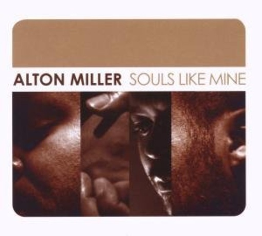 Alton Miller – Souls Like Mine