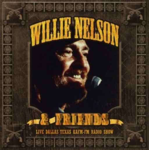 Willie Nelson & Friends – Live - Dallas Texas KAFM-FM Radio Show