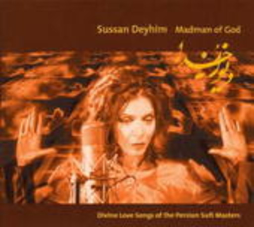 Sussan Deyhim – Madman Of God