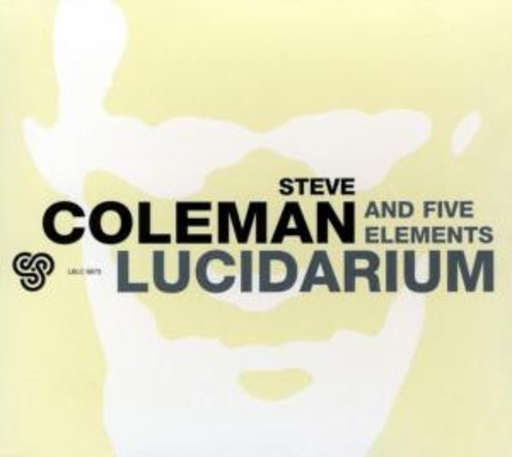Steve Coleman – Lucidarium