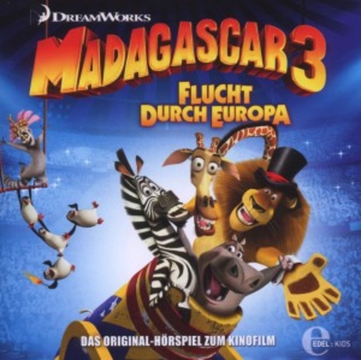 Diverse – Madagascar 3 - Flucht durch Europa - Das Original-Hörspiel zum Kinofilm