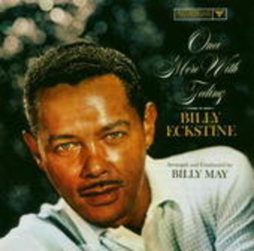 Billy Eckstine – Once More With Feeling