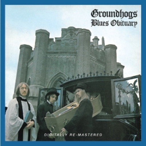 Groundhogs – Blues Obituary