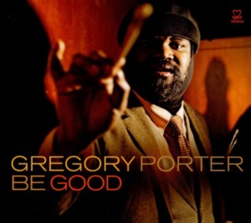 Gregory Porter – Be Good