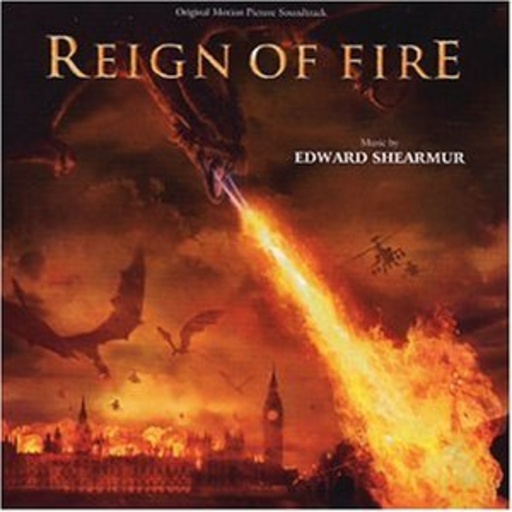 Edward Shearmur – Reign Of Fire (Die Herrschaft des Feuers)