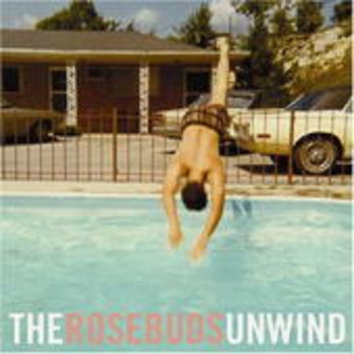 Rosebuds – The Rosebuds Unwind