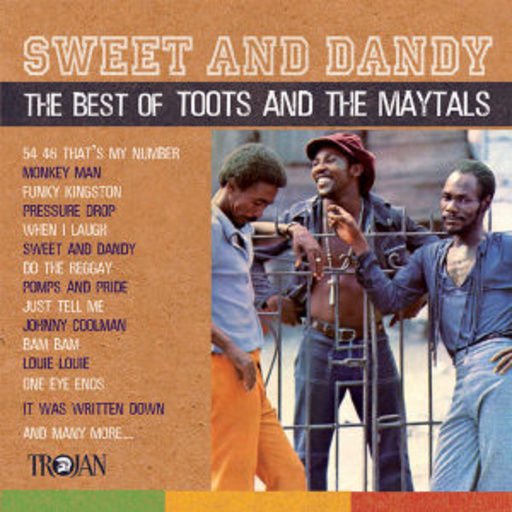 Sweet & Dandy – The Best Of Toots & The Maytals