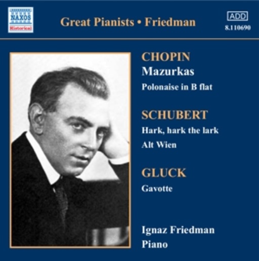 Ignaz Friedmann – Chopin: Mazurakas/Polonaise In B Flat/Schubert: Hark, Hark The Lark/Alt Wien/...