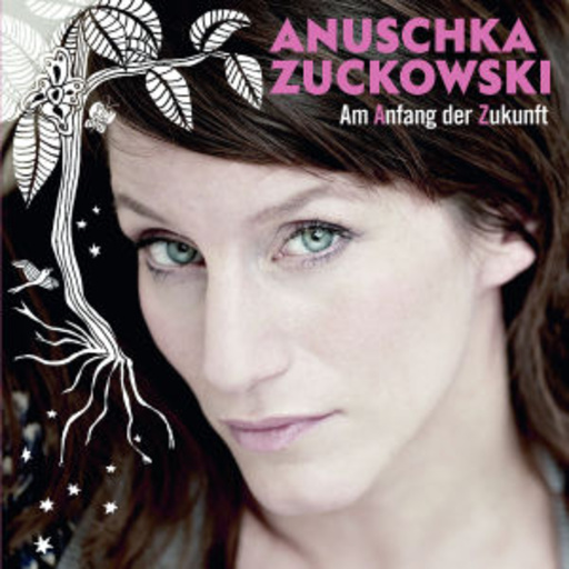 Anuschka Zuckowski – Am Anfang der Zukunft