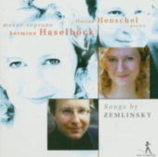 Hermine Haselböck/Florian Henschel – Songs By Zemlinsky