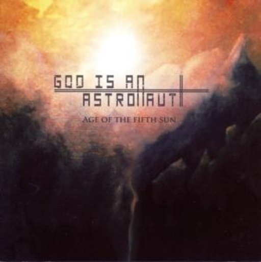 God Is An Astronaut – Age Of The Fifth Sun