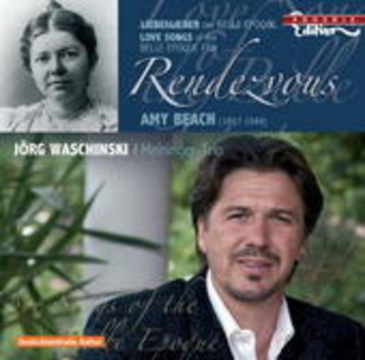 Amy Beach/Jörg Waschinski – Rendezvous - Liebeslieder der Belle Epoque