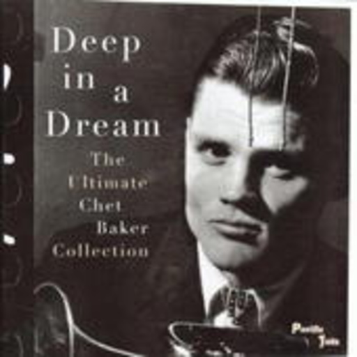 Chet Baker – Deep In A Dream