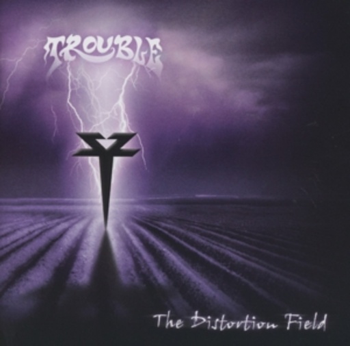 Trouble – The Distortion Field