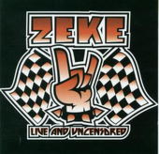 Zeke – Live And Uncensored