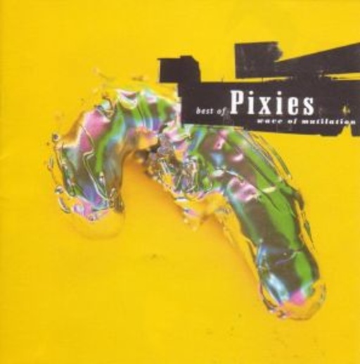 Pixies – Best Of - Wave Of Mutilation
