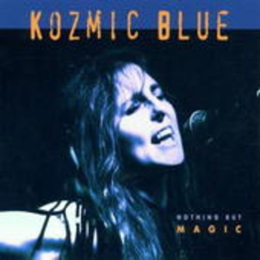Kozmic Blue – Nothing But Magic