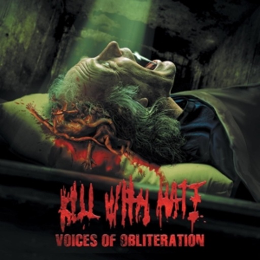 Kill With Hate – Voices Of Obliteration
