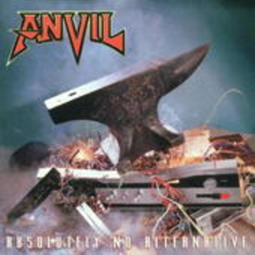 Anvil – Absolute No Alternative