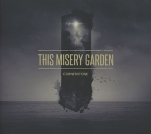 This Misery Garden – Cornerstone