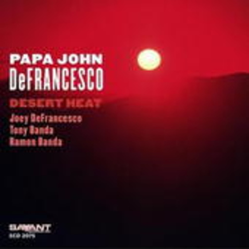 "Papa" John DeFrancesco – Desert Heat