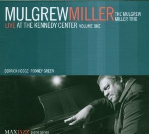 Mulgrew Miller – Live At The Kennedy Center