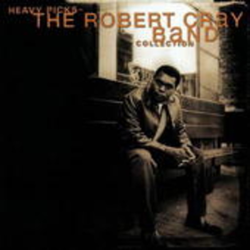 Robert Cray – Heavy Picks - The Robert Cray Collection