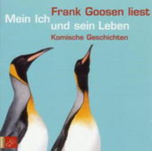 Frank Goosen – Mein Ich und sein Leben