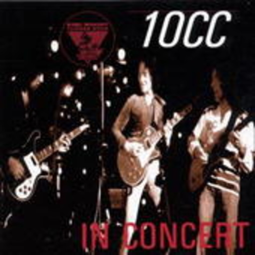 10CC – Live On The King Biscuit Flower Hour