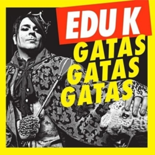 Edu K – Gatas Gatas Gatas Vol. 1
