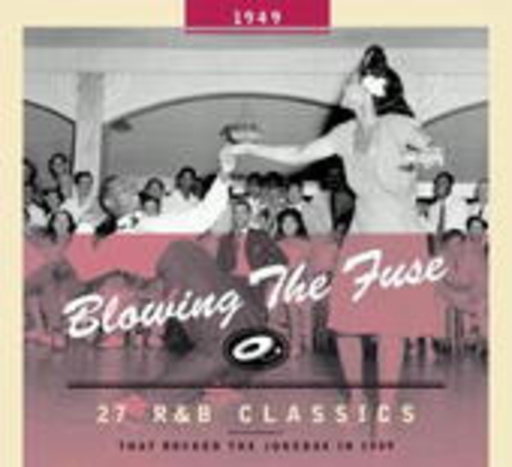 Blowing The Fuse – R&B Classics 1949