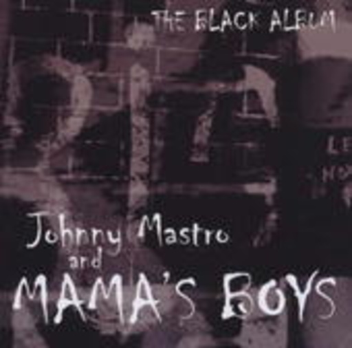 Johnny Mastro & The Mama's Boys – The Black Album