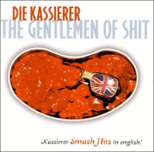 Die Kassierer – Gentlemen Of Shit
