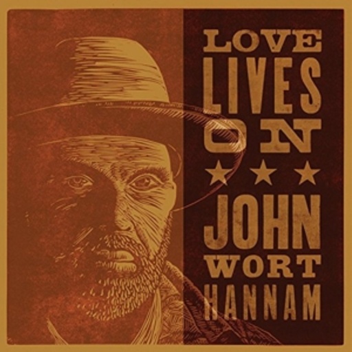 John Wort Hannam – Love Lives On