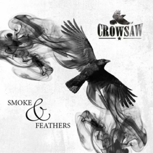 Crowsaw – Smoke & Feathers
