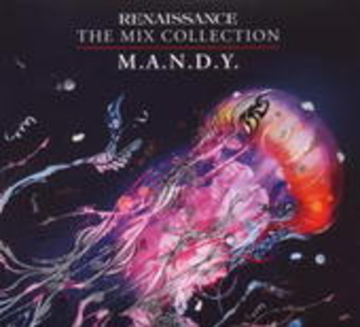 M.A.N.D.Y. – Renaissance: The Mix Collection