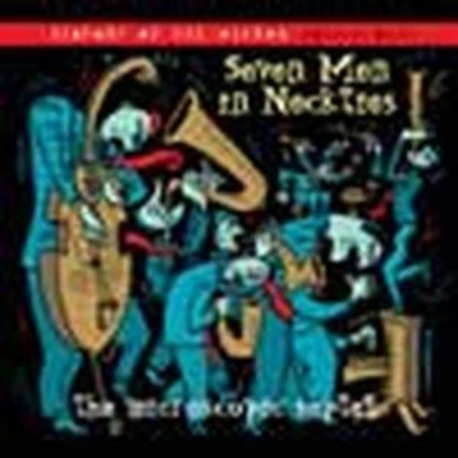 Microscopic Septet – The Seven Men In Neckties: History Of The Micros