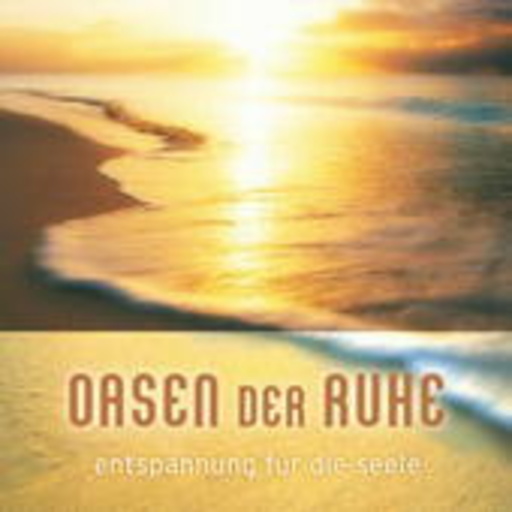 Diverse – Oasen der Ruhe - Entspannung für die Seele