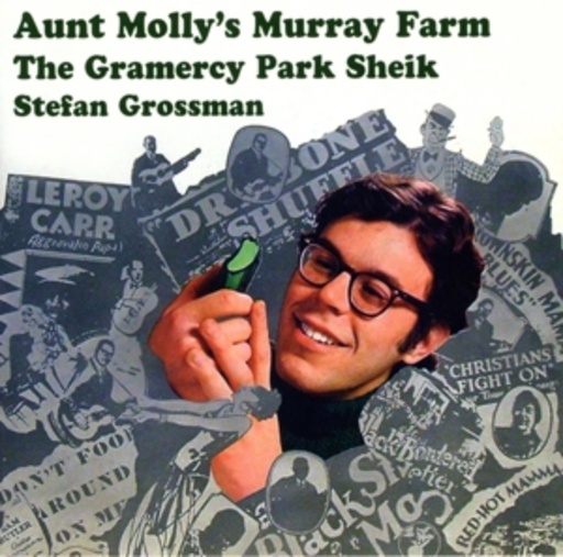 Stefan Grossmann – Aunt Molloy's Murray Farm & The Gramercy Park Sheik